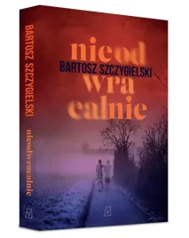 nieodwracalnie-bartosz-szczygielski