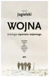 wojna-antologia-reportazu-wojennego-w-jagielski