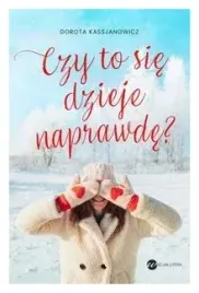 czy-to-sie-dzieje-naprawde-dorota-kassjanowicz