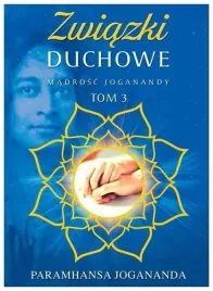 zwiazki-duchowe-madrosc-joganandy-tom-3
