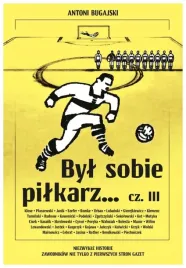 byl-sobie-pilkarz-cz-3-antoni-bugajski