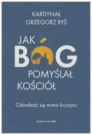 jak-bog-pomyslal-kosciol-grzegorz-rys