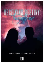 deceiving-destiny-together