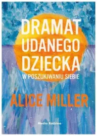 dramat-udanego-dziecka-alice-miller