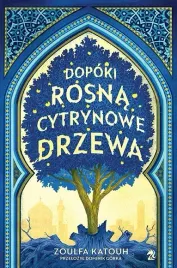 dopoki-rosna-cytrynowe-drzewa-zoulfa-katouh