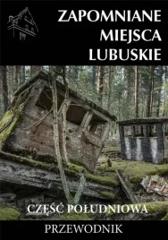 zapomniane-miejsca-lubuskie-przewodnik