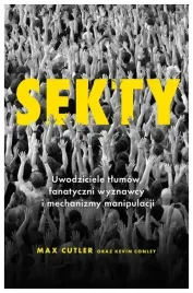 sekty-uwodziciele-tlumow-max-cutler-kevin-conley