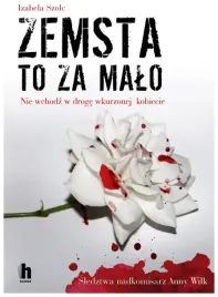 zemsta-to-za-malo-szolc-izabela