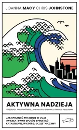 aktywna-nadzieja-joanna-macy-chris-johnstone