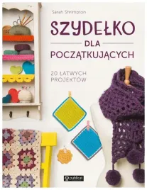 szydelko-dla-poczatkujacych-20-latwych-projektow