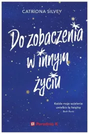do-zobaczenia-w-innym-zyciu-catriona-silvey