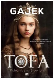 tofa-ksiezniczka-slowian-grzegorz-gajek