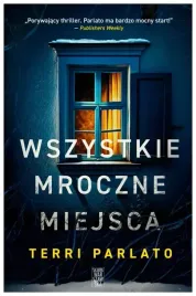 wszystkie-mroczne-miejsca-terri-parlato