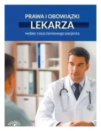prawa-i-obowiazki-lekarza-wobec-roszczeniowego