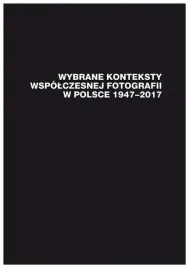 wybrane-konteksty-wspolczesnej-fotografii-w-polsce