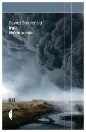 irak-pieklo-w-raju-w-3-pawel-smolenski
