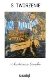 s-tworzenie-arkadiusz-burda