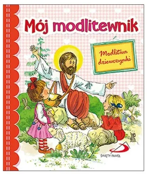 Mój modlitewnik Modlitwa dziewczynki