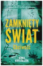 zamkniety-swiat-chciwosc-anna-krystaszek