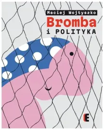 bromba-i-polityka-maciej-wojtyszko