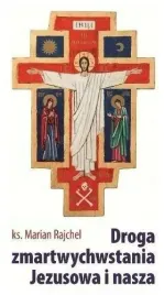 droga-zmartwychwstania-jezusowa-i-nasza-rajchel