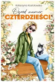 ogrod-numer-czterdziesci-t-3-katarzyna-kostolowska
