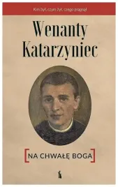 wenanty-katarzyniec-na-chwale-boga-praca