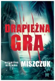 drapiezna-gra-katarzyna-berenika-miszczuk