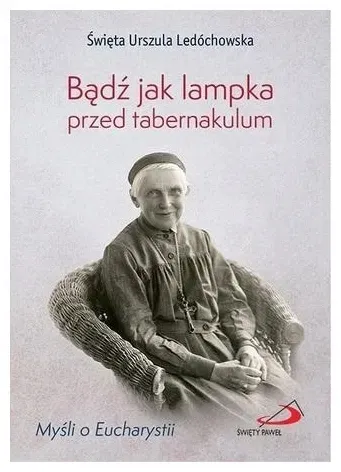 badz-jak-lampka-przed-tabernakulum-u-ledochowska