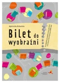 bilet-do-wyobrazni-agnieszka-urbanska