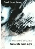 le-brouillard-m-effaca-zamazala-mnie-mgla