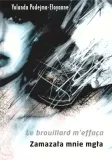 le-brouillard-m-effaca-zamazala-mnie-mgla-stan-nowy