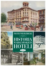 historia-warszawskich-hoteli-piotr-wierzbicki