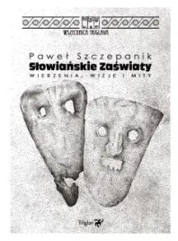 slowianskie-zaswiaty-wierzenia-wizje-szczepanik