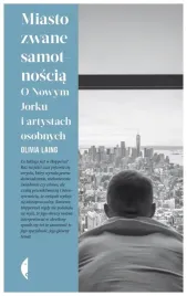 miasto-zwane-samotnoscia-olivia-laing