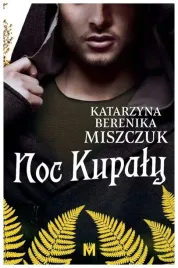noc-kupaly-katarzyna-berenika-miszczuk