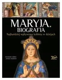 maryja-biografia-grzegorz-gorny-janusz-rosikon