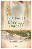 chce-zyc-inaczej-ewa-bauer