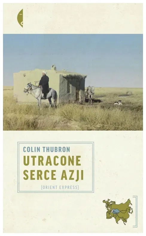 utracone-serce-azji-colin-thubron