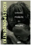 korespondentki-chodz-pokaze-ci-wojne-e-becker