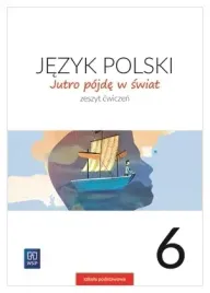 jutro-pojde-w-swiat-6-j-polski-sp-cwiczenia-wsip