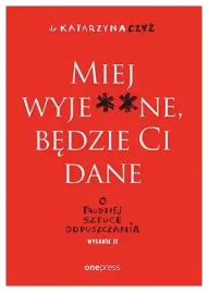 miej-wyje-ne-bedzie-ci-dane-katarzyna-czyz