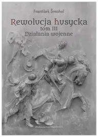 rewolucja-husycka-dzialania-wojenne-tom-3