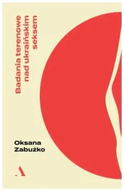 badania-terenowe-nad-ukrainskim-seksem-o-zabuzko