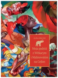 moja-podroz-z-witkacym-i-malinowskim-na-cejlon