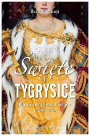 swiete-i-tygrysice-piastowny-i-zony-piastow