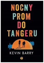 nocny-prom-do-tangeru-kevin-barry
