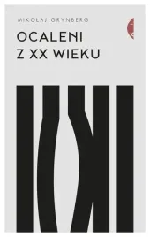 ocaleni-z-xx-wieku-mikolaj-grynberg-czarne