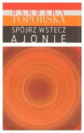 spojrz-wstecz-ajonie-barbara-toporska