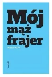 pestka-moj-maz-frajer